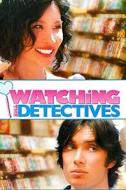 Watching the Detectives