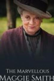 The Marvellous Maggie Smith