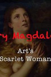 Mary Magdalene: Art's Scarlet Woman