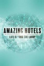 Amazing Hotels: Life Beyond the Lobby