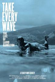 ake Every Wave: The Life of Laird Hamilton
