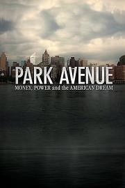 Park Avenue: Money, Power and the American Dream