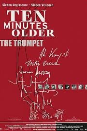 Ten Minutes Older: The Trumpet