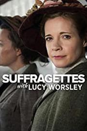 Suffragettes with Lucy Worsley