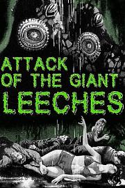 Attack of the Giant Leeches