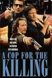 In the Line of Duty: A Cop for the Killing