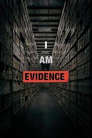 I Am Evidence