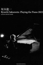 Ryuichi Sakamoto: Playing the Piano 2022