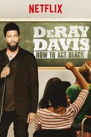 DeRay Davis: How to Act Black