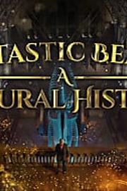 Fantastic Beasts: A Natural History