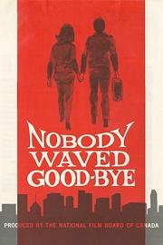Nobody Waved Good-bye