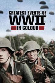 Greatest Events of WWII in Colour