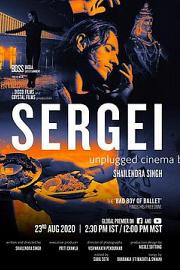 SERGEI : unplugged cinema by Shailendra Singh