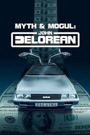 Myth & Mogul: John DeLorean