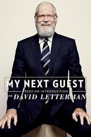 My Next Guest Needs No Introduction with David Letterman