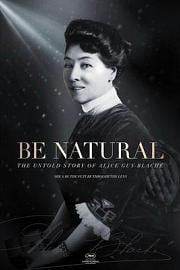 Be Natural: The Untold Story of Alice Guy-Blaché