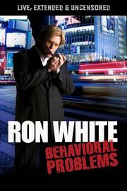 Ron White: Behavioral Problems