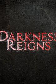 Darkness Reigns