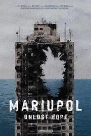 Mariupol. Unlost Hope