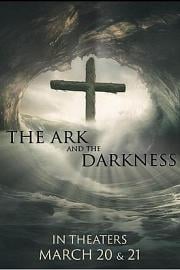 The Ark and the Darkness